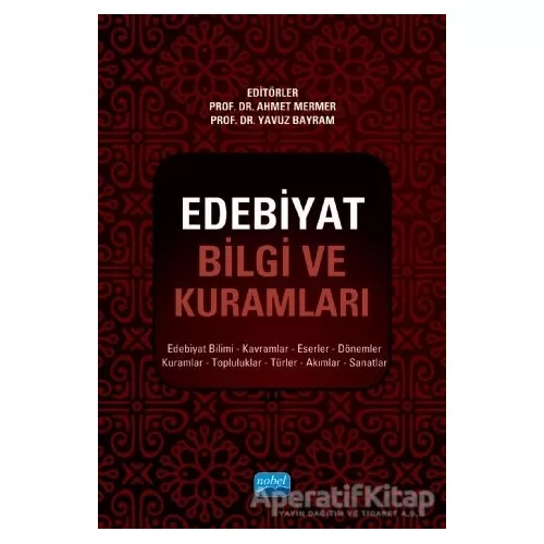 Edebiyat Bilgi ve Kuramları - Ahmet Mermer - Nobel Akademik Yayıncılık