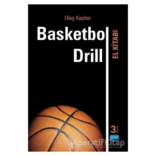 Basketbol Drill El Kitabı - Ulaş Kaplan - Nobel Akademik Yayıncılık