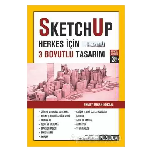 Photo of SketchUp Herkes için 3 Boyutlu Tasarım Ahmet Turan Köksal Pusula Yayıncılık Pdf indir