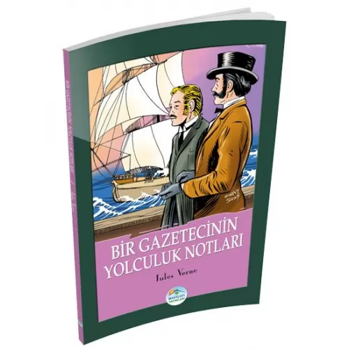 Bir Gazetecinin Yolculuk Notları - Jules Verne - Maviçatı Yayınları