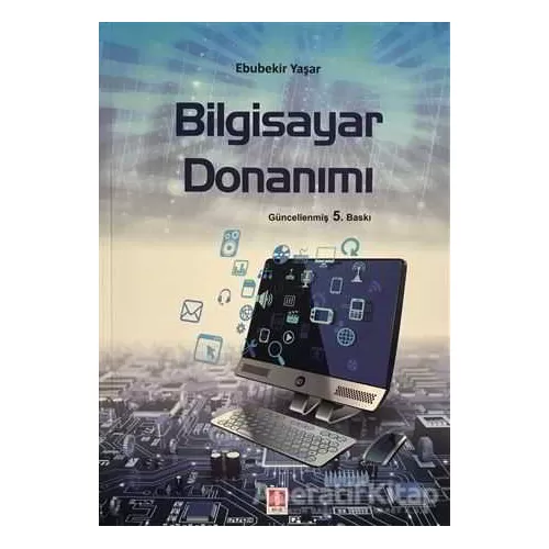 Photo of Bilgisayar Donanımı Ebubekir Yaşar Ekin Basım Yayın Akademik Kitaplar Pdf indir