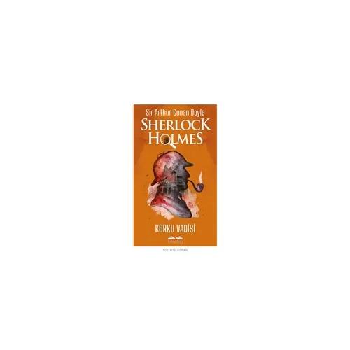 Korku Vadisi Sherlock Holmes - Sir Arthur Conan Doyle - Bilgetoy Yayınları