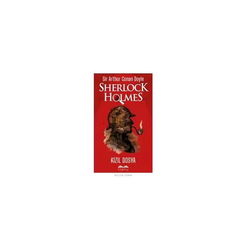 Kızıl Dosya Sherlock Holmes - Sir Arthur Conan Doyle - Bilgetoy Yayınları