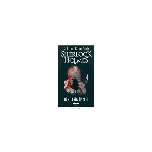 Dörtlerin İmzası - Sherlock Holmes - Sir Arthur Conan Doyle - Bilgetoy Yayınları