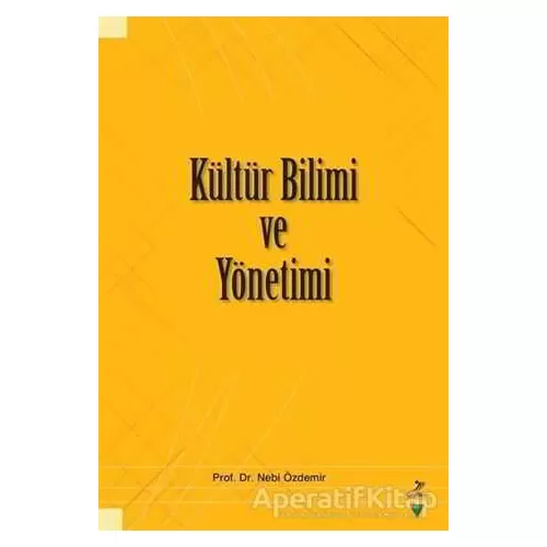 Photo of Kültür Bilimi ve Yönetimi Nebi Özdemir Grafiker Yayınları Pdf indir