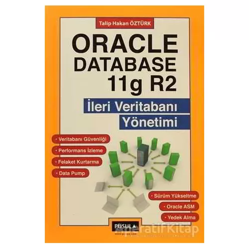 Oracle Database 11g R2 - İleri Veritabanı Yönetimi - Talip Hakan Öztürk - Pusula Yayıncılık