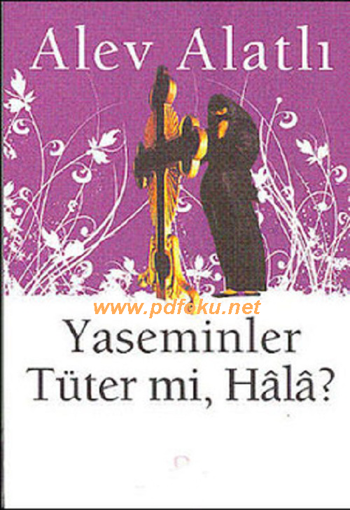 Photo of Yaseminler Tüter mi Hala? – Alev Alatlı PDF indir