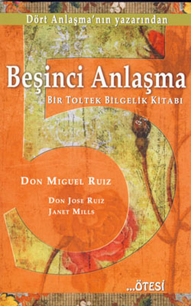 Beşinci Anlaşma Bir Toltek Bilgelik Kitabı – Don Miguel Ruiz