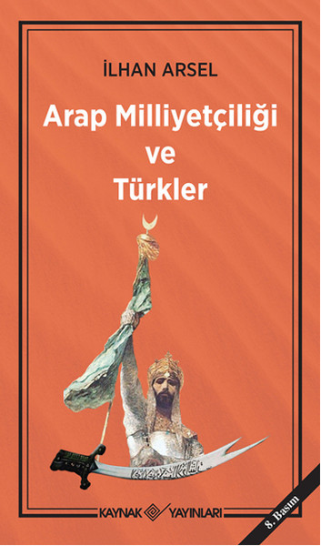 Photo of Arap Milliyetçiliği ve Türkler – İlhan Arsel PDF indir