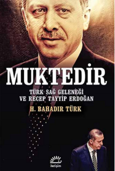 Muktedir – Türk Sağ Geleneği ve Recep Tayyip Erdoğan – H. Bahadır Türk