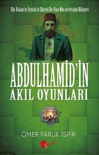 Photo of Abdülhamid’in Akıl Oyunları – Ömer Faruk İspir PDF indir