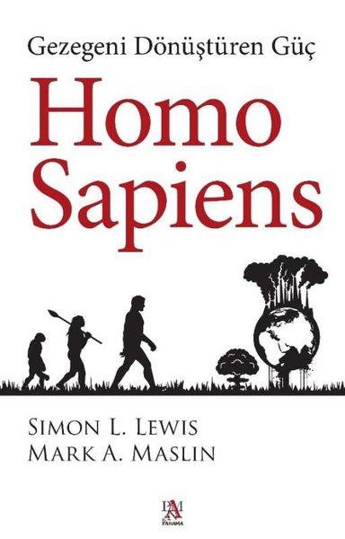 Homo Sapiens (Gezegeni Dönüştüren Güç) – Mark A. Maslin, Simon L. Lewis