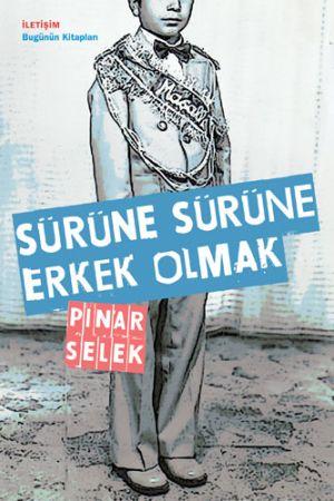 Sürüne Sürüne Erkek Olmak – Pınar Selek
