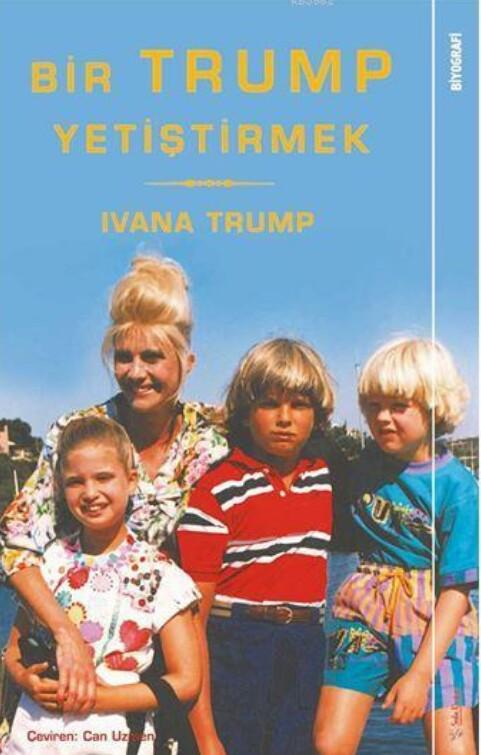 Photo of Bir Trump Yetiştirmek – Ivana Trump PDF indir
