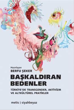Photo of Başkaldıran Bedenler (Türkiye’de Transgender, Aktivizm ve Altkültürel Pratikler) – Berfu Şeker PDF indir