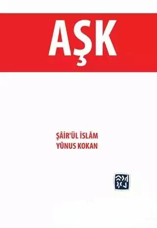 Photo of Aşk – Şair’ül İslam Yunus Kokan PDF indir