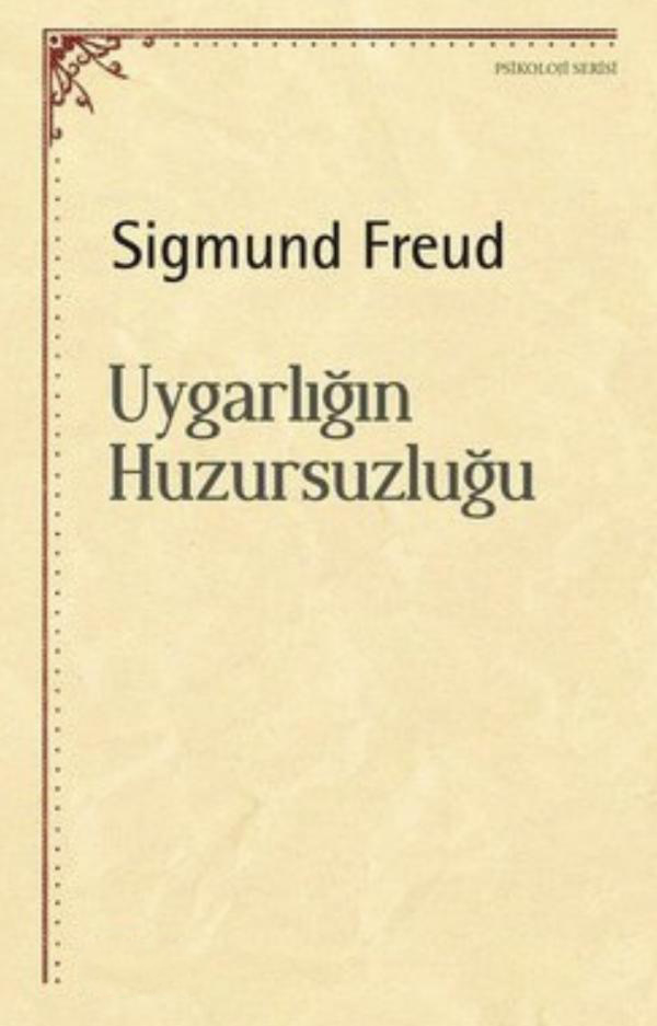 Uygarlığın Huzursuzluğu – Sigmund Freud