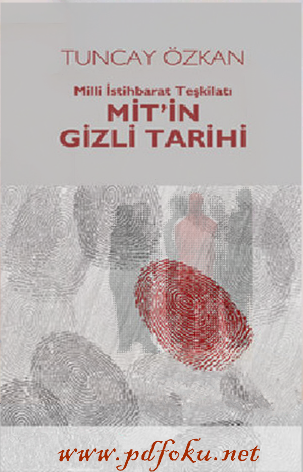 Photo of Mit’in Gizli Tarihi (Milli İstihbarat Teşkilatı) – Tuncay Özkan PDF indir