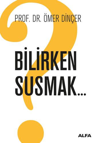 Photo of Bilirken Susmak – Ömer Dinçer PDF indir