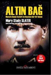 Photo of Altın Bağ (Mustafa Kemal Atatürk’ün Hayatına Dair Bir Roman) – Mary Study Slater PDF indir