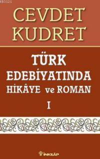 Türk Edebiyatında Hikaye ve Roman 1 – Cevdet Kudret