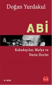 Photo of Abi (Kabadayılar – Mafya Derin Devlet İlişkisi) – Doğan Yurdakul PDF indir