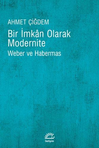 Photo of Bir İmkan Olarak Modernite (Weber ve Habermas) – Ahmet Çiğdem PDF indir