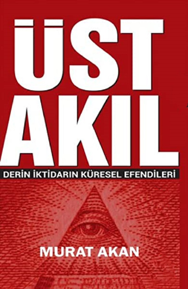 Photo of Üst Akıl (Derin İktidarın Küresel Efendileri) –  Murat Akan PDF indir