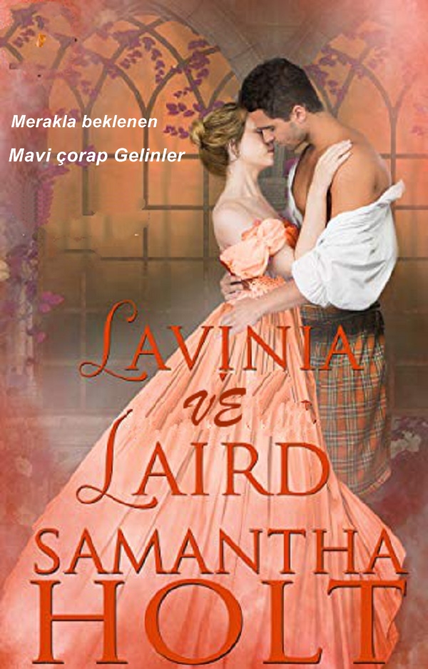 Photo of Lavinia ve Laird (Mavi çorap Gelinler Kitabı 1) – Samantha Holt PDF indir