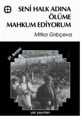 Photo of Seni Halk Adına Ölüme Mahkum Ediyorum – Mitka Grıbçeva PDF indir