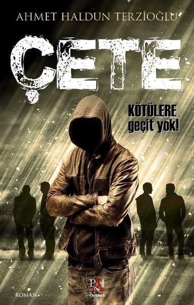 Photo of Çete (Kötülere Geçit Yok) – Ahmet Haldun Terzioğlu PDF indir