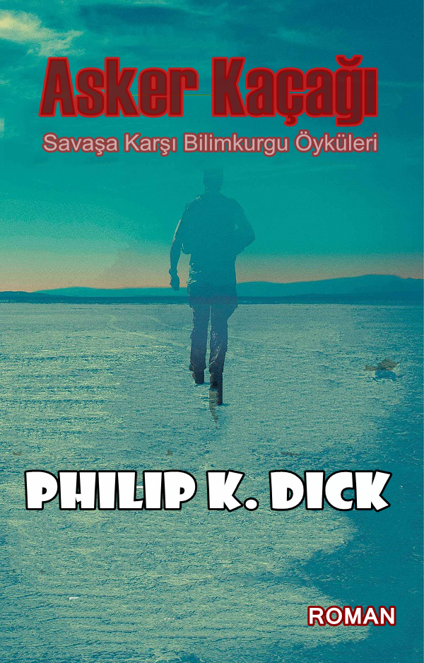 Photo of Asker Kaçağı (Bilimkurgu Öyküleri) – Philip K. Dick PDF indir