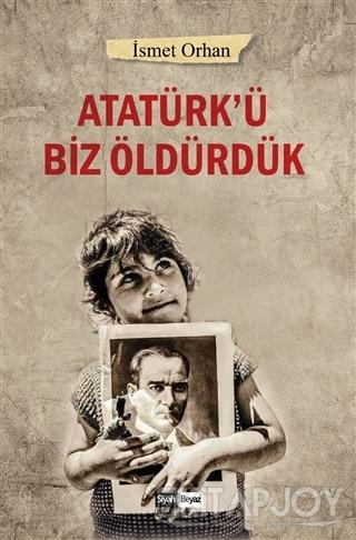 Photo of Atatürk’ü Biz Öldürdük – İsmet Orhan PDF indir