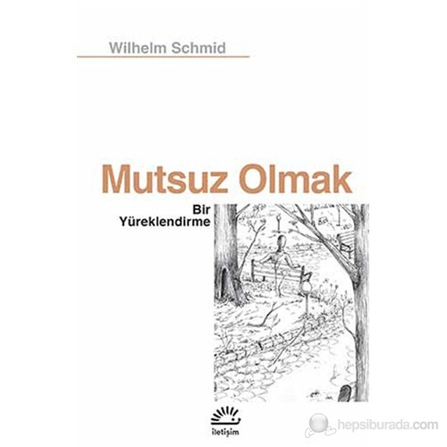 Photo of Mutsuz Olmak (Bir Yüreklendirme) – Wilhelm Schmid PDF indir