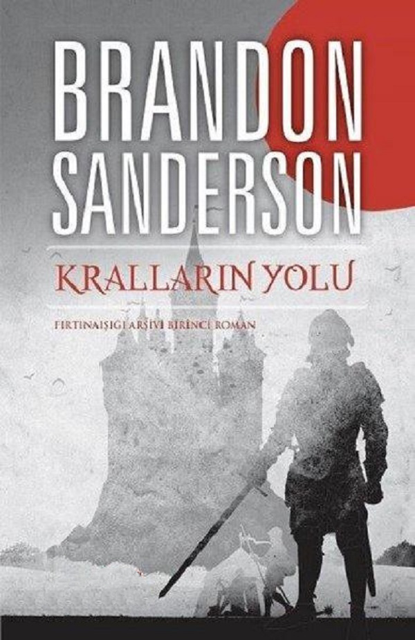 Kralların Yolu (Fırtına Işığı Arşivi 1.Kitap) – Brandon Sanderson