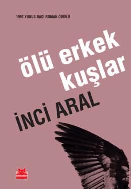 Photo of Ölü Erkek Kuşlar – İnci Aral PDF indir