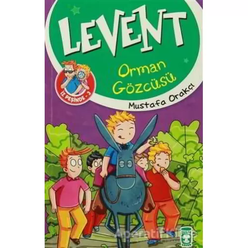 Levent Orman Gözcüsü - Mustafa Orakçı - Timaş Çocuk