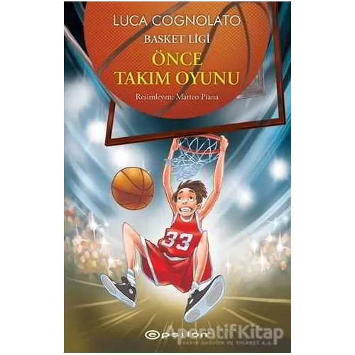 Önce Takım Oyunu - Basket Ligi Serisi 1 - Luca Cognolato - Epsilon Yayınevi