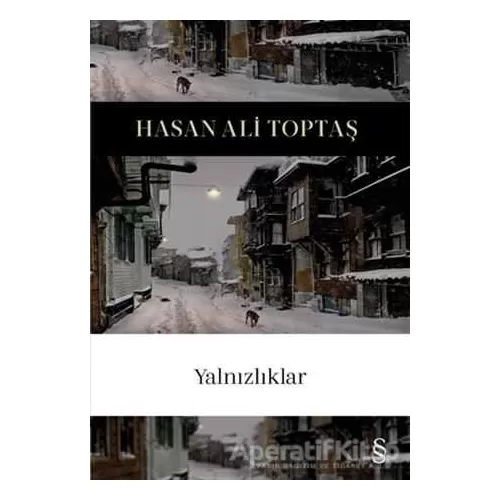 Yalnızlıklar - Hasan Ali Toptaş - Everest Yayınları