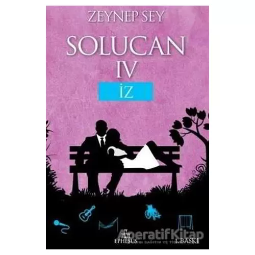 Solucan 4: İz - Zeynep Sey - Ephesus Yayınları