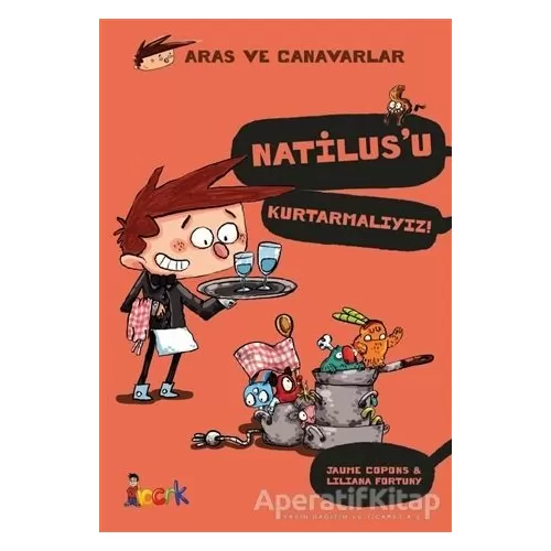 Natilus’u Kurtarmalıyız! - Aras ve Canavarlar - Jaume Copons - Bıcırık Yayınları