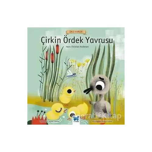 Çirkin Ördek Yavrusu - Ünlü Eserler Serisi - Hans Christian Andersen - Mavi Kelebek Yayınları
