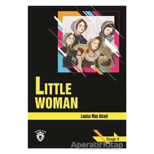 Photo of Little Woman Stage 4 (İngilizce Hikaye) Louisa May Alcott Dorlion Yayınevi Pdf indir