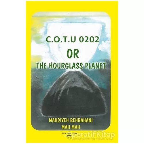 C.O.T.U 0202 Or The Hourglass Planet - Mahdiyeh Behbahani Mah Mah - Sokak Kitapları Yayınları