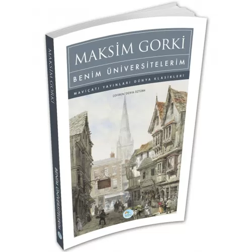 Benim Üniversitelerim - Maksim Gorki - Maviçatı Yayınları