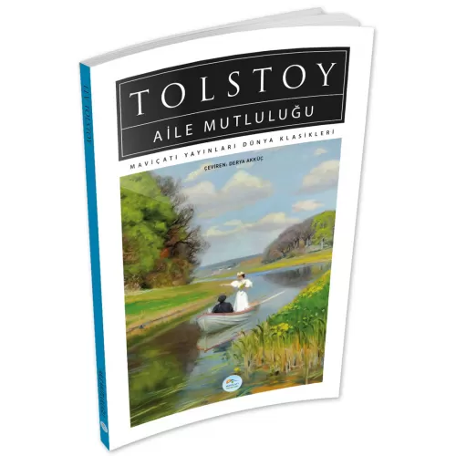 Aile Mutluluğu - Tolstoy - Maviçatı Dünya Klasikleri