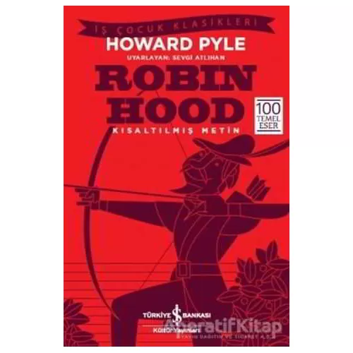 Robin Hood - Kısaltılmış Metin - Howard Pyle - İş Bankası Kültür Yayınları