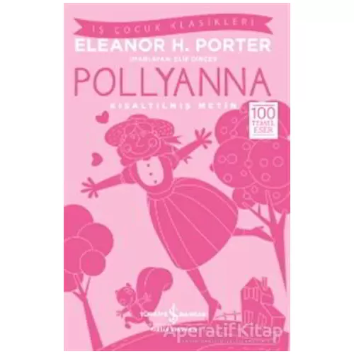 Pollyanna (Kısaltılmış Metin) - Eleanor H. Porter - İş Bankası Kültür Yayınları