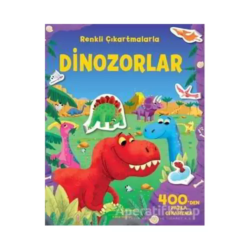 Renkli Çıkartmalarla Dinozorlar - Kolektif - İş Bankası Kültür Yayınları