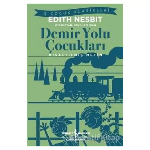 Demir Yolu Çocukları - Edith Nesbit - İş Bankası Kültür Yayınları